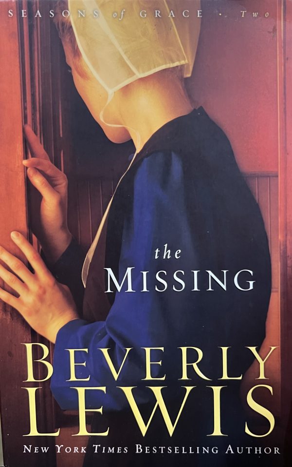 The Missing (Seasons of Grace, Book 2) [Paperback] Beverly Lewis