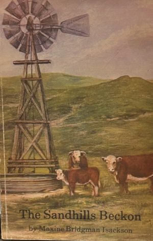 The Sandhills Beckon by Maxine Bridgman Isackson
