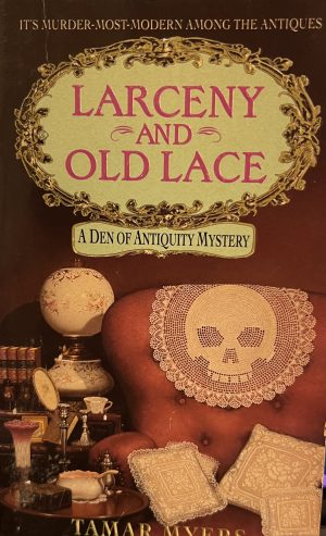 Larceny and Old Lace (Den of Antiquity, 16) [Mass Market Paperback] Myers, Tamar