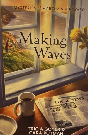 Making Waves [Hardcover] Tricia Goyer and Cara C. Putman