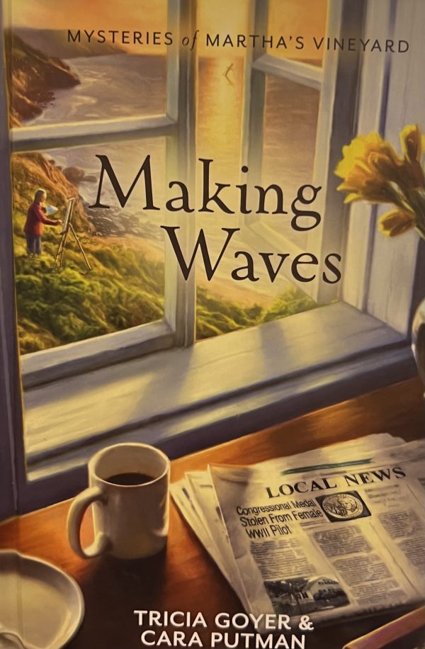 Making Waves [Hardcover] Tricia Goyer and Cara C. Putman