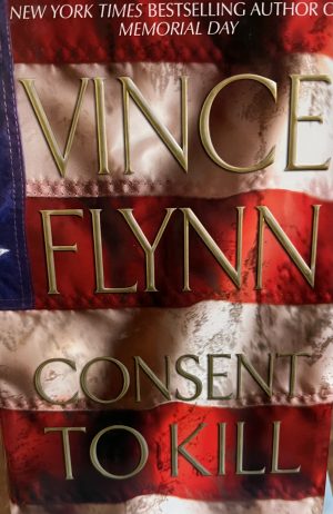 Consent to Kill: A Thriller (Mitch Rapp, No. 6) Flynn, Vince