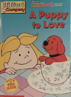 A Puppy to Love (Clifford's Big Ideas) Barkly, Bob and Kurtz, John