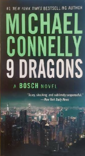 Nine Dragons (A Harry Bosch Novel, 14) [Mass Market Paperback] Connelly, Michael