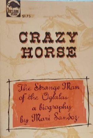 Crazy Horse: The Strange Man of the Oglalas [Paperback] Sandoz, Mari and Deloria Jr., Vine