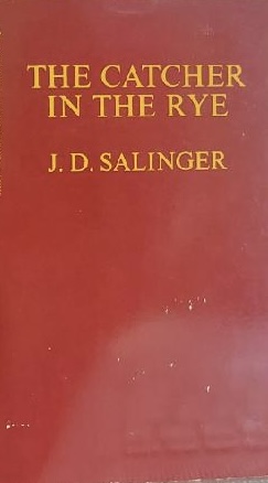 The Catcher in the Rye by J.D. Salinger