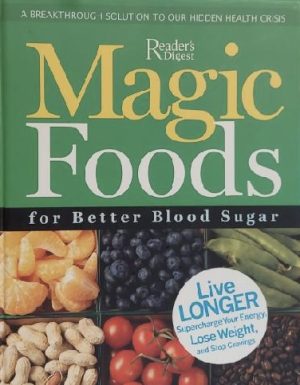 Magic Foods for Better Blood Sugar [Hardcover] Reader's Digest Editors