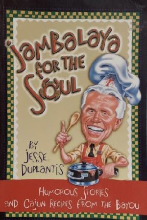 Jambalaya for the Soul: Humorous Stories and Cajun Recipes from the Bayou Duplantis, Jesse