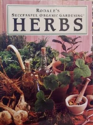 Herbs (Rodale's Successful Organic Gardening) Michalak, Patricia S.
