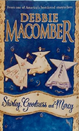 Shirley, Goodness and Mercy Debbie Macomber