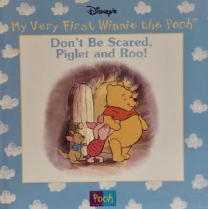 Don't be scared, Piglet and Roo (Disney's My very first Winnie the Pooh) Winkelman, Barbara Gaines