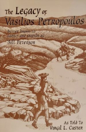 The Legacy of Vasilios Petropoulos (Bill Peterson) by Virgil L. Custer