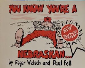 You Know You're a Nebraskan Welsch, Roger