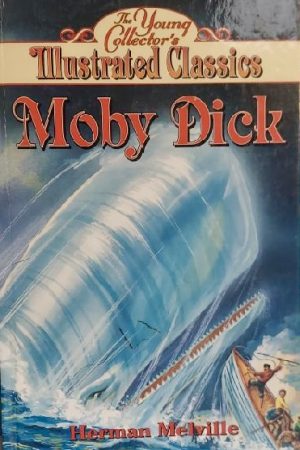 Moby Dick: The Young Collectors Illustrated Classics/Ages 8-12 Melville, Herman
