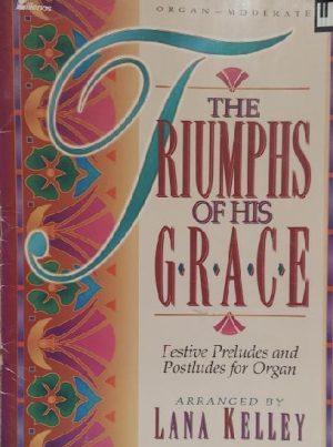 The Triumphs of His Grace by Lana Kelley (Organ)