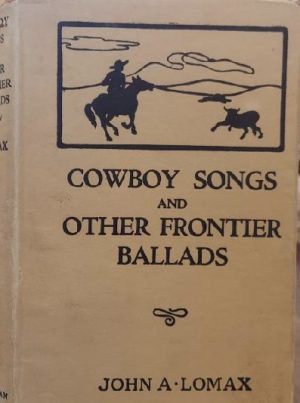Cowboy Songs and Other Frontier Ballads by John Lomax