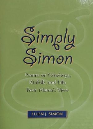Simply Simon - Poems on Cowboys, Kinsfok, & Life from Mama's View