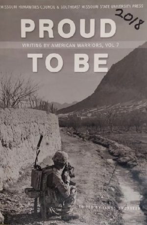 Proud to Be: Writing by American Warriors, Volume 7 (Partners in the Writing by and About Warriors) Susan Swartwout