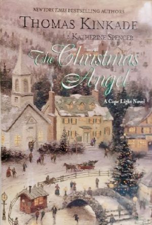 The Christmas Angel (Cape Light, Book 6) Kinkade, Thomas and Spencer, Katherine
