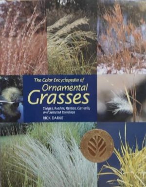 The Color Encyclopedia of Ornamental Grasses: Sedges, Rushes, Restios, Cat-tails, and Selected Bamboos [Hardcover] Darke, Rick