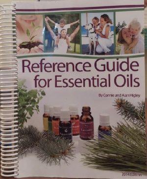 Reference Guide for Essential Oils Soft Cover [Spiral-bound] Connie Higley and Alan Higley