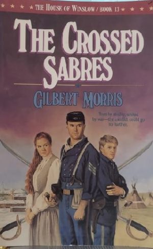 The Crossed Sabres (The House of Winslow #13) Morris, Gilbert