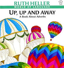 Up, Up and Away: A Book about Adverbs (World of Language) [Paperback] Heller, Ruth