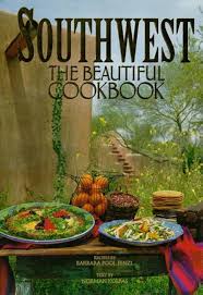 Southwest : The Beautiful Cookbook [Hardcover] Barbara Pool Fenzl; Norman Kolpas and E. Jane Armstrong
