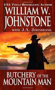 Butchery of the Mountain Man Johnstone, William W. and Johnstone, J.A.
