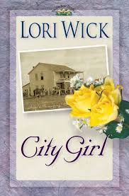 City Girl (A Yellow Rose Trilogy #3) [Paperback] Wick, Lori