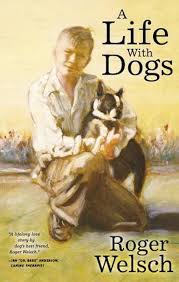 A Life with Dogs [hardcover] Welsch, Roger