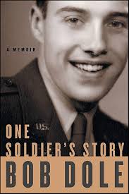 One Soldier's Story: A Memoir Dole, Bob