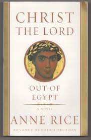 Christ the Lord - Out of Egypt [Paperback] Anne Rice