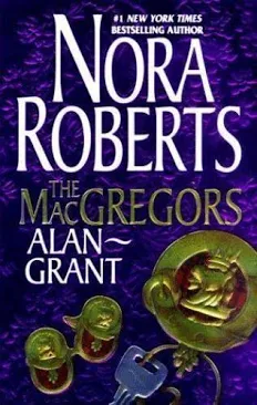 The Macgregors; Alan ~ Grant (2 Books in 1) Roberts, Nora