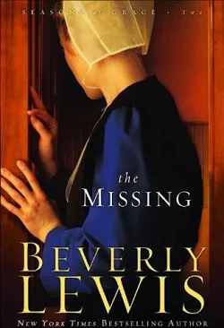 The Missing (Seasons of Grace, Book 2) [Paperback] Beverly Lewis