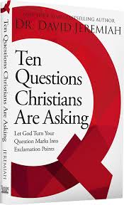 Ten Question Christians Are Asking Dr. David Jeremiah