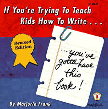 If You're Trying to Teach Kids How to Write, You'Ve Gotta Have This Book [Paperback] Marjorie Frank
