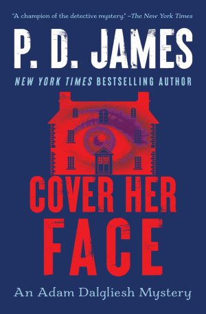 Cover Her Face (Adam Dalgliesh Mysteries, No. 1) [Paperback] James, P.D.