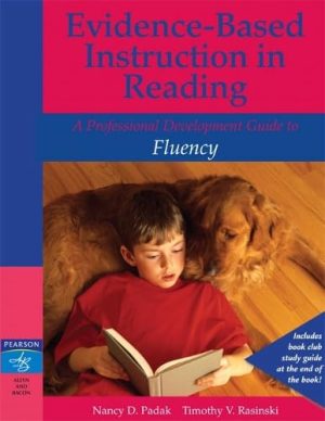 Evidence-Based Instruction in Reading: Professional Development Guide to Fluency, A Padak, Nancy D. and Rasinski, Timothy V.
