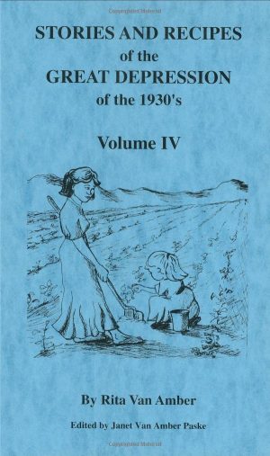 Stories and Recipes of the Great Depression of the 1930's [Paperback] Van Amber, Rita and Paske, Janet Van Amber