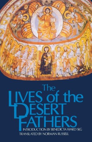 The Lives of the Desert Fathers: Historia Monachorum in Aegypto (Cistercian Studies No. 34) (Volume 34) [Paperback] Norman Russell and Benedicta Ward