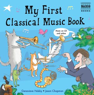My First Classical Music Book: Book & CD (Naxos My First... Series) [Hardcover] Helsby, Genevieve