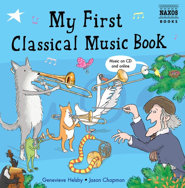 My First Classical Music Book: Book & CD (Naxos My First... Series) [Hardcover] Helsby, Genevieve