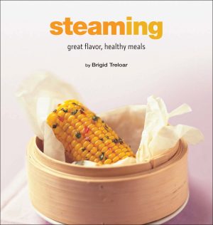 Steaming: Great Flavor, Healthy Meals (Healthy Cooking Series) [Hardcover] Treloar, Brigid