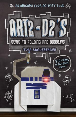 Art2-D2's Guide to Folding and Doodling (An Origami Yoda Activity Book) [Hardcover] Angleberger, Tom
