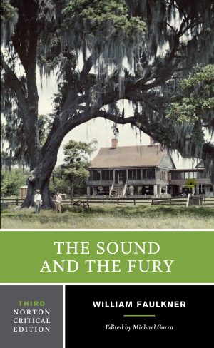 The Sound and the Fury: A Norton Critical Edition (Norton Critical Editions) [Paperback] Faulkner, William and Gorra, Michael