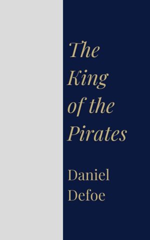 The King of the Pirates [Paperback] Defoe, Daniel