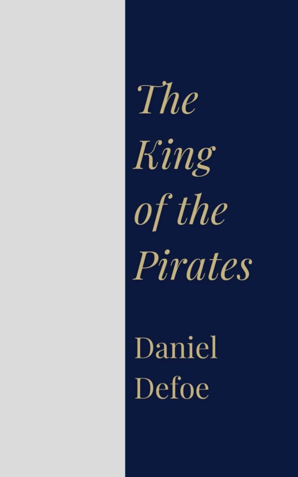 The King of the Pirates [Paperback] Defoe, Daniel