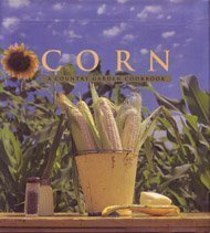 Corn: A Country Garden Cookbook Tanis, David
