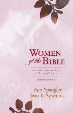 Women of the Bible: A One-Year Devotional Study of Women in Scripture Spangler, Ann and Syswerda, Jean E.